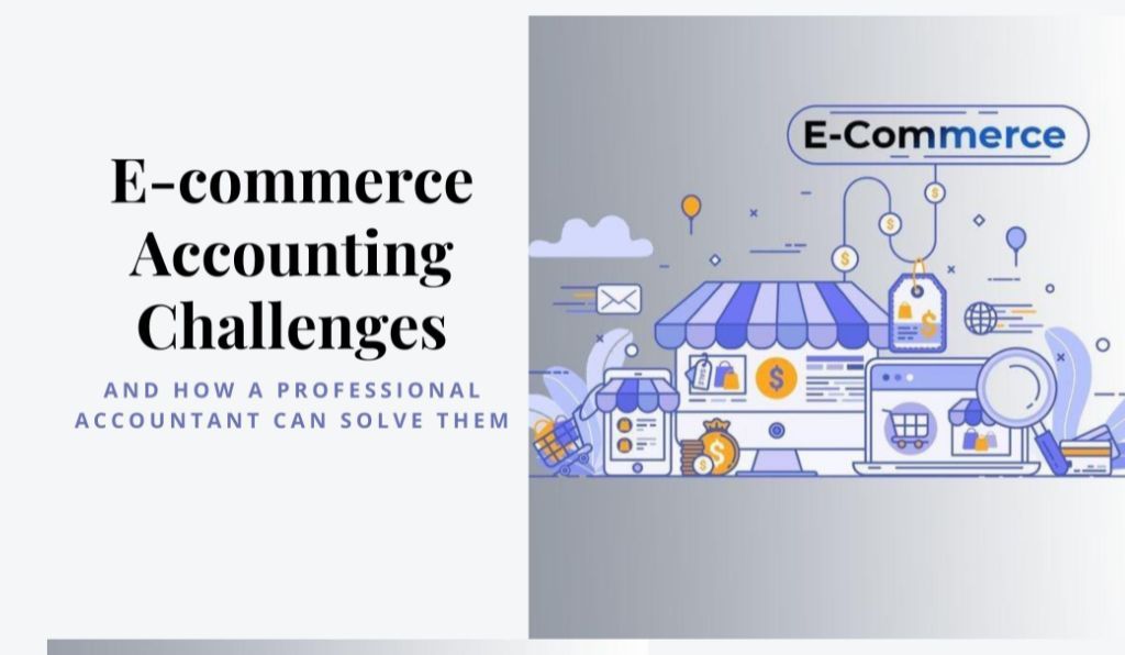 E-commerce Accounting Challenges and How a Professional Accountant Can Solve Them