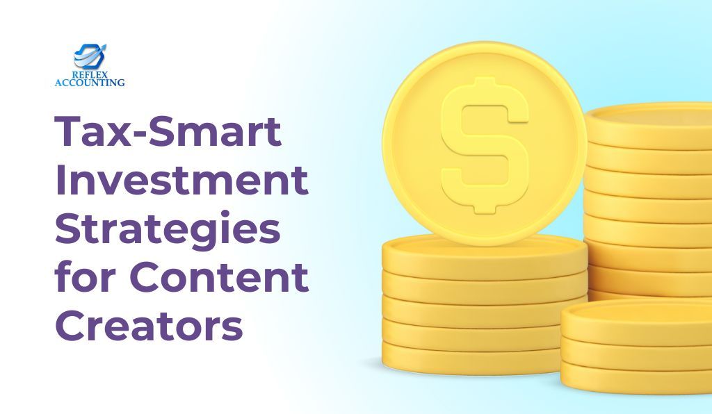 Tax-Smart Investment Strategies for Content Creators