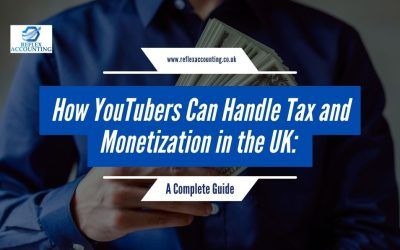 How YouTubers Can Handle Tax and Monetization in the UK: A Complete Guide